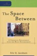 The Space Between: A Christian Engagement with the Built Environment