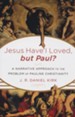 Jesus Have I Loved, but Paul? A Narrative Approach to the Problem of Pauline Christianity