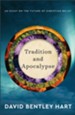 Tradition and Apocalypse: An Essay on the Future of Christian Belief