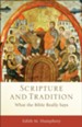 Scripture and Tradition: What the Bible Really Says