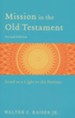 Mission in the Old Testament: Israel as a Light to the Nations, 2nd Edition