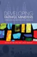 Developing Faithful Ministers: A Theological and Practical Handbook