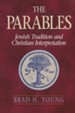 The Parables: Jewish Tradition and Christian Interpretation