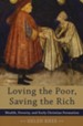 Loving the Poor, Saving the Rich: Wealth, Poverty, and Early Christian Formation