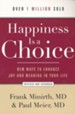 Happiness Is a Choice: New Ways to Enhance Joy and Meaning in Your Life, Revised and Expanded