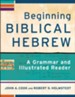 Beginning Biblical Hebrew: A Grammar and Illustrated Reader