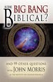 Is the Big Bang Biblical? And 99 Other Questions