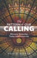 The Pattern of our Calling: Theologies of Priesthood and Ministry in the Christian Tradition