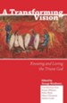 A Transforming Vision: Knowing and Loving the Triune God