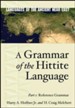 A Grammar of the Hittite Language, 1: Reference Grammar