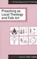 Preaching As Local Theology and Folk Art