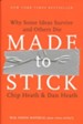 Made to Stick: Why Some Ideas Survive and Others Die