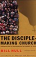 The Disciple-Making Church, Updated Edition: Leading a Body of Believers on the Journey of Faith