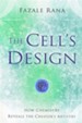 The Cell's Design: How Chemistry Reveals the Creator's Artistry