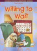 Willing to Wait--Grade 4