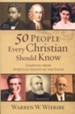 50 People Every Christian Should Know: Learning from Spiritual Giants of the Faith