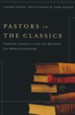 Pastors in the Classics: Timeless Lessons on Life and Ministry from World Literature