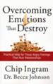 Overcoming Emotions that Destroy: Practical Help for Those Angry Feelings That Ruin Relationships