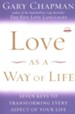 Love As a Way of Life: Seven Keys to Transforming Every Aspect of Your Life
