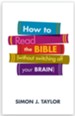 How to Read the Bible (without switching off your brain)