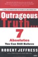 Outrageous Truth: 7 Absolutes You Can Still Believe