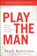 Play the Man Participant's Guide: Becoming the Man God Created You to Be