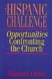 The Hispanic Challenge: Opportunities Confronting the  Church