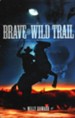 Brave the Wild Trail