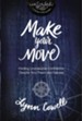 Make Your Move Study Guide: Finding Unshakable Confidence Despite Your Fears and Failures