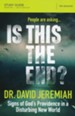 Is This the End? Study Guide: Signs of God's Providence in a Disturbing New World