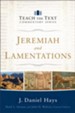 Jeremiah & Lamentations: Teach the Text Commentary
