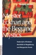 Meister Eckhart and the Beguine Mystics: Hadewijch of Brabant, Mechthild of Magdeburg, & Marguerite Porete