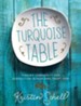 The Turquoise Table: Finding Community and Connection in Your Own Front Yard - Slightly Imperfect