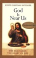 God is Near Us: The Eucharist, The Heart of Life