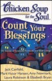 Chicken Soup for the Soul: Count Your Blessings, 101  Stories of Gratitude, Fortitude, and Silver Linings