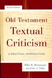 Old Testament Textual Criticism: A Practical Introduction,  Second Edition