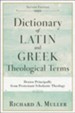 Dictionary of Latin and Greek Theological Terms, 2nd edition: Drawn Principally from Protestant Scholastic Theology