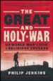 The Great and Holy War: How World War I Became a Religious Crusade