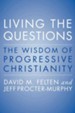 Living the Questions: The Wisdom of Progressive   Christianity