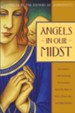Angels in Our Midst: Encounters with Heavenly Messengers from the Bible to Helen Steiner Rice and Bil ly Graham - eBook