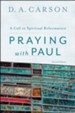 Praying with Paul: A Call for Spiritual Reformation