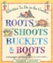 Roots, Shoots, Buckets & Boots Paperback