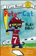 Pete the Cat: Play Ball!, Softcover