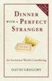 Dinner with a Perfect Stranger: An Invitation Worth Considering - eBook