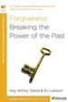 Forgiveness: Breaking the Power of the Past - eBook
