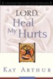 Lord, Heal My Hurts: A Devotional Study on God's Care and Deliverance - eBook