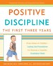 Positive Discipline: The First Three Years: From Infant to Toddler-Laying the Foundation for Raising a Capable, Confident Child - eBook