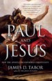Paul and Jesus: How the Apostle Transformed Christianity
