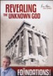 Foundations: Revealing the Unknown God