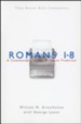 Romans 1-8: A Commentary in the Wesleyan Tradition (New Beacon Bible Commentary) [NBBC]